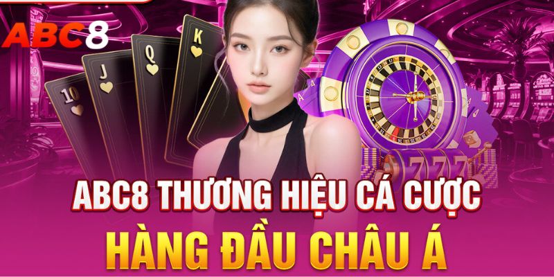 ABC8 nhanh chóng chiếm lĩnh vị trí đầu bảng trên thị trường cá cược