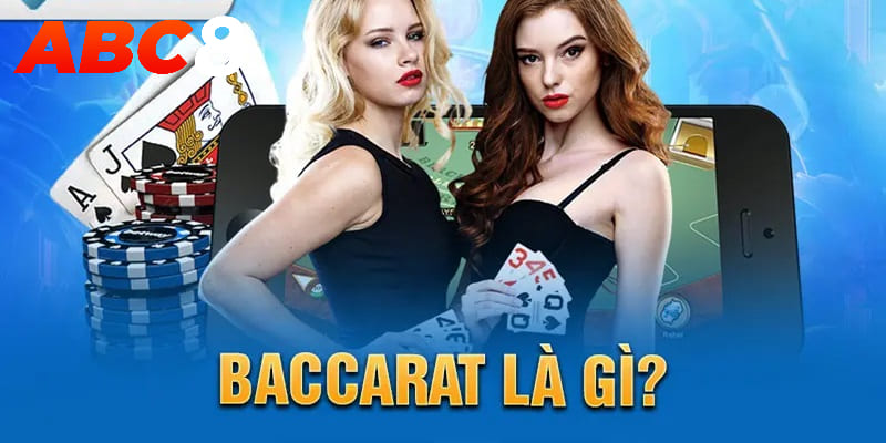 Giới thiệu tựa game Baccarat 