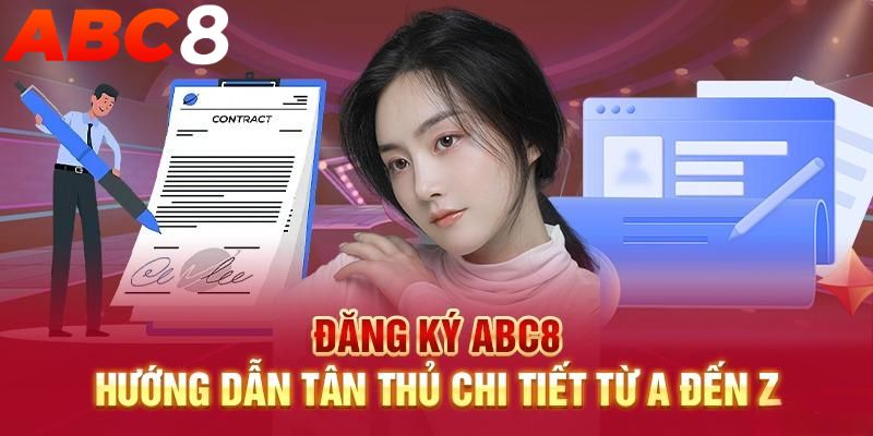 Hướng dẫn đăng ký ABC8 đơn giản và dễ thực hiện