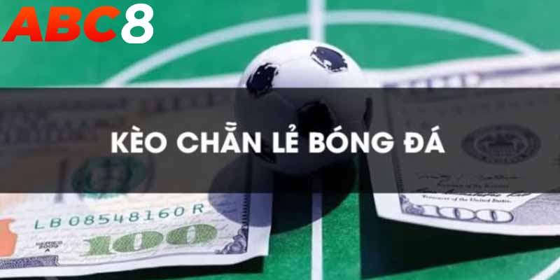 Những kèo chẵn lẻ phổ biến hiện nay