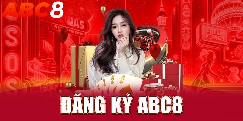 Chú ý quan trọng khi đăng ký tại ABC8 mà bạn phải biết