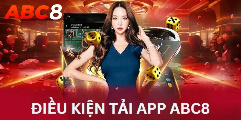 Điều kiện quy định cho quy trình tải app ABC8.