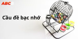 cầu đề bạc nhớ tại abc8