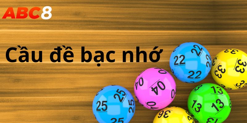 Khái niệm cầu đề bạc nhớ lô đề